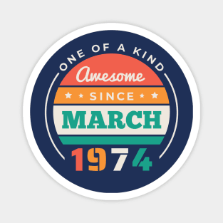 Retro Awesome Since March 1974 Birthday Vintage Bday 1974 Magnet